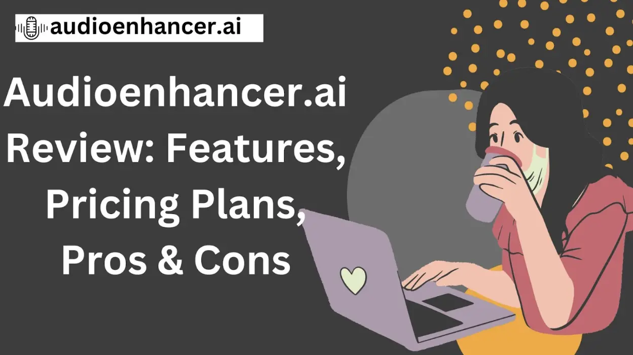 Обзор Audioenhancer.ai: функции, тарифные планы, плюсы и минусы